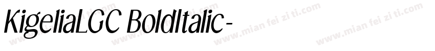 KigeliaLGC BoldItalic字体转换